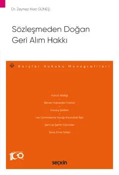 Sözleşmeden Doğan Geri Alım Hakkı – Borçlar Hukuku Monografileri – – Zeynep Naz Güneş – Seçkin Yayıncılık kitap kapağı