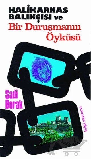 Halikarnas Balıkçısı ve Bir Duruşmanın Öyküsü – Sadi Borak – Bilgi Yayınevi kitap kapağı