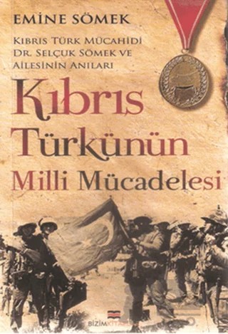 Kıbrıs Türkünün Milli Mücadelesi – Emine Sömek – Bizim Kitaplar Yayınevi kitap kapağı