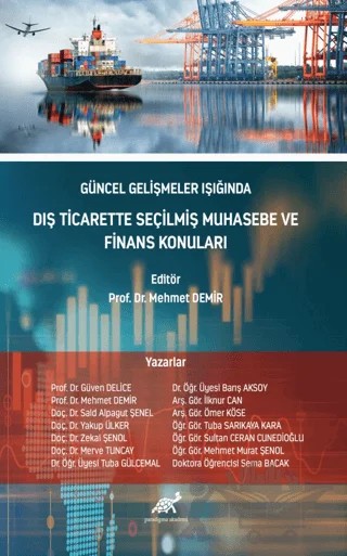 Güncel Gelişmeler Işığında Dış Ticarette Seçilmiş Muhasebe ve Finans Konuları – Mehmet Demir – Paradigma Akademi Yayınları kitap kapağı