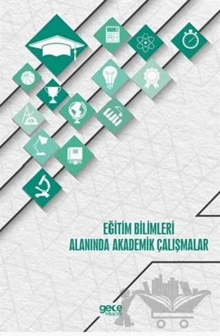 Eğitim Bilimleri Alanında Akademik Çalışmalar – Kolektif – Gece Akademi kitap kapağı
