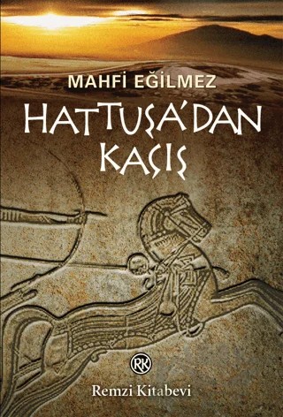 Hattuşa’dan Kaçış – Mahfi Eğilmez – Remzi Kitabevi kitap kapağı