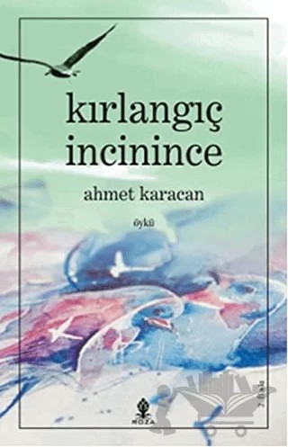 Kırlangıç İncinince – Ahmet Karacan – Roza Yayınevi kitap kapağı