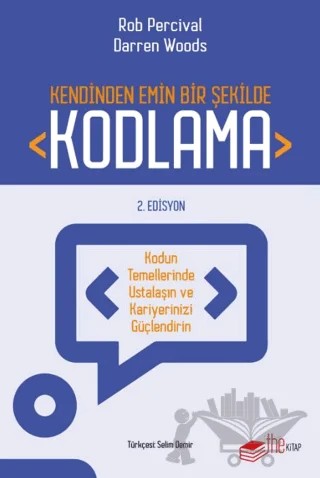 Kendinden Emin Bir Şekilde Kodlama – Rob Percival, Darren Woods – The Kitap kitap kapağı