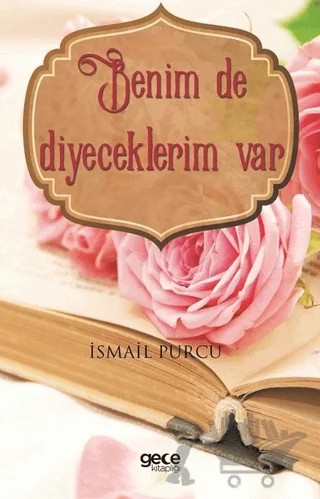 Benim De Diyeceklerim Var – İsmail Purcu – Gece Kitaplığı kitap kapağı