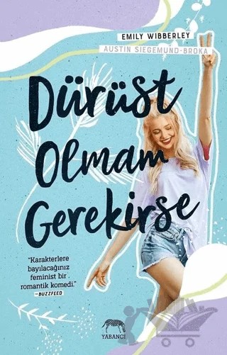 Dürüst Olmam Gerekirse – Austin Siegemund-Broka, Emily Wibberley – Yabancı Yayınları kitap kapağı