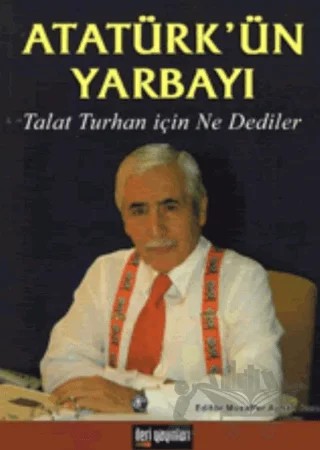 Atatürk'ün Yarbayı: Talat Turhan İçin Ne Dediler – Kolektif – İleri Yayınları kitap kapağı
