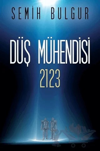 Düş Mühendisi 2123 – Semih Bulgur – Cinius Yayınları kitap kapağı