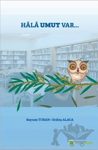 Hala Umut Var... – Bayram Turan, Erdinç Alaca – Hiperlink Yayınları kitap kapağı