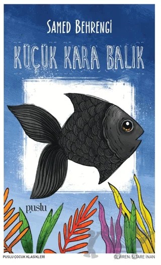 Küçük Kara Balık – Samed Behrengi – Puslu Yayıncılık kitap kapağı