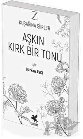 Z Kuşağına Şiirler - Aşkın Kırk Bir Tonu – Gürkan Avcı – Mitosera Yayınları kitap kapağı