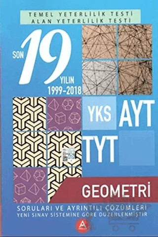 YKS AYT TYT Geometri Son 19 Yılın Soruları ve Ayrıntılı Çözümleri 1999-2018 – Kolektif – A Yayınları kitap kapağı