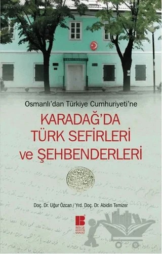 Osmanlı’dan Türkiye Cumhuriyeti’ne Karadağ’da Türk Sefirleri ve Şehbenderleri – Abidin Temizer, Uğur Özcan – Bilge Kültür Sanat kitap kapağı