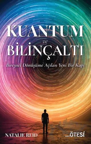 Kuantum ve Bilinçaltı – Natalie Reid – Ötesi Yayıncılık kitap kapağı