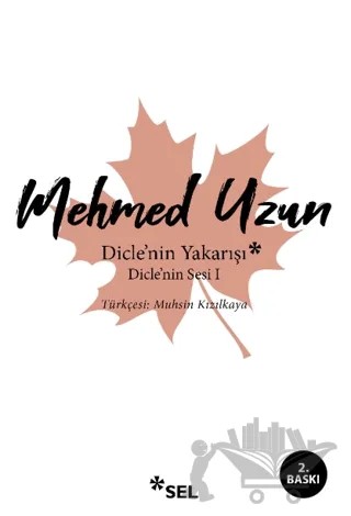 Dicle'nin Yakarışı - Dicle'nin Sesi 1 – Mehmed Uzun – Sel Yayıncılık kitap kapağı