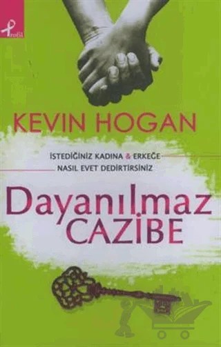 Dayanılmaz Cazibe – Kevin Hogan – Profil Kitap kitap kapağı