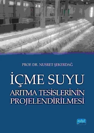 İçme Suyu Arıtma Tesislerinin Projelendirilmesi – Nusret Şekerdağ – Nobel Akademik Yayıncılık kitap kapağı