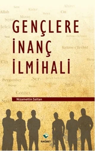 Gençlere İnanç İlmihali – Nizamettin Saltan – Rağbet Yayınları kitap kapağı