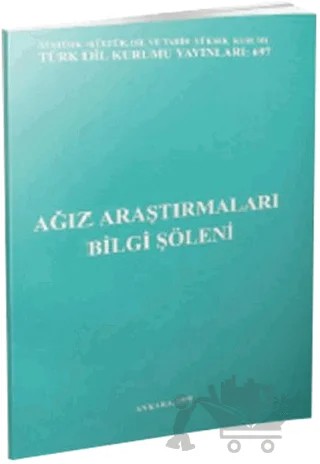 Ağız Araştırmaları Bilgi Şöleni – Kolektif – Türk Dil Kurumu Yayınları kitap kapağı