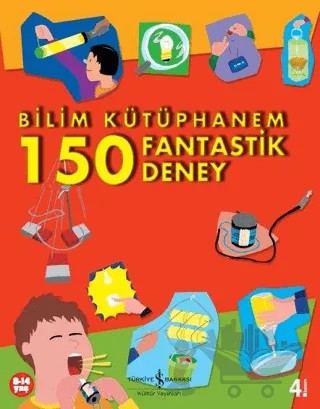 Bilim Kütüphanem 150 Fantastik Deney – Jack Challoner – İş Bankası Kültür Yayınları kitap kapağı