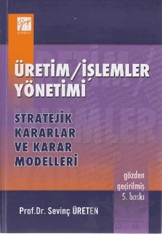 Üretim / İşlemler Yönetimi – Sevinç Üreten – Gazi Kitabevi kitap kapağı