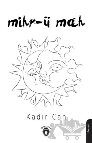 Mihr-ü Mah – Kadir Can – Dorlion Yayınları kitap kapağı