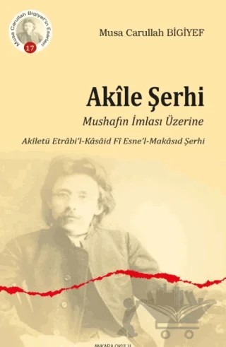 Akile Şerhi – Musa Carullah Bıgıyef – Ankara Okulu Yayınları kitap kapağı
