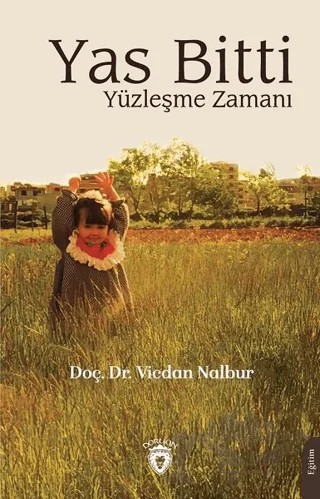Yas Bitti Yüzleşme Zamanı – Vicdan Nalbur – Dorlion Yayınları kitap kapağı