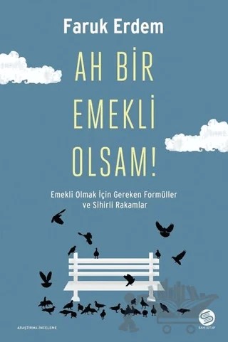 Ah Bir Emekli Olsam! – Faruk Erdem – Sahi Kitap kitap kapağı