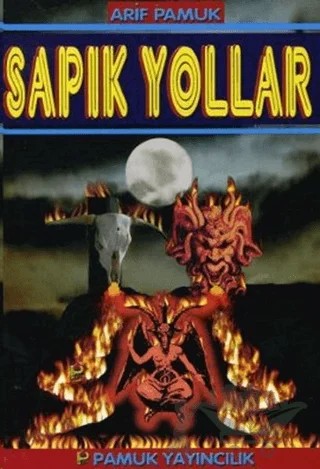 Sapık Yollar (Sohbet-019) – Arif Pamuk – Pamuk Yayıncılık kitap kapağı
