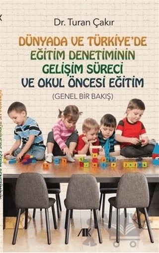 Dünyada ve Türkiye'de Eğitim Denetiminin Gelişim Süreci ve Okul Öncesi Eğitim – Turan Çakır – Akademik Kitaplar kitap kapağı