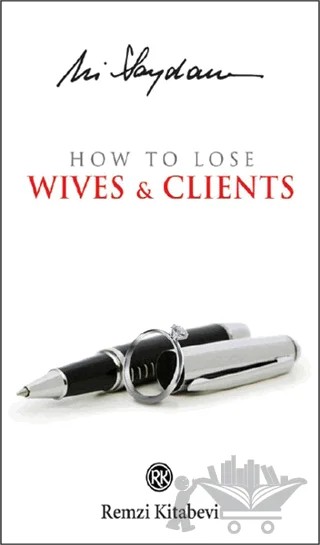 How to Lose Wives and Clients – Ali Saydam – Remzi Kitabevi kitap kapağı