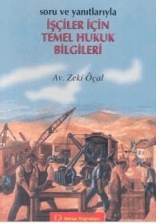 İşçiler İçin Temel Hukuk Bilgileri – Zeki Öçal – Sorun Yayınları kitap kapağı