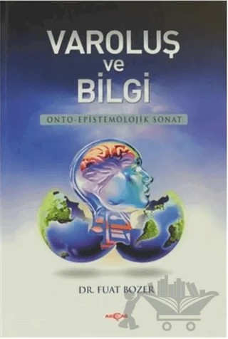 Varoluş ve Bilgi – Fuat Bozer – Akçağ Yayınları kitap kapağı