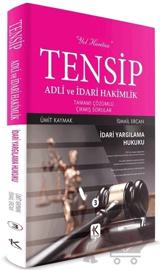 Tensip İdari Yargılama Hukuku - Adli ve İdari Hakimlik Tamamı Çözümlü Çıkmış Sorular – İsmail Ercan, Ümit Kaymak – Kuram Kitap kitap kapağı