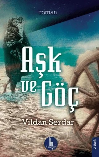 Aşk ve Göç – Vildan Serdar – H Yayınları kitap kapağı