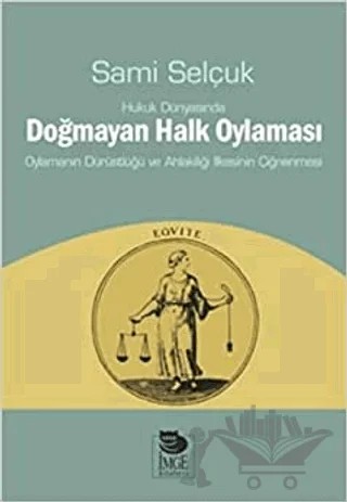 Hukuk Dünyasında Doğmayan Halk Oylaması – Sami Selçuk – İmge Kitabevi Yayınları kitap kapağı