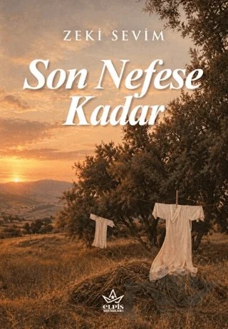 Son Nefese Kadar – Zeki Sevim – Elpis Yayınları kitap kapağı