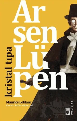 Arsen Lüpen - Kristal Tıpa – Maurice Leblanc – Timaş Yayınları kitap kapağı