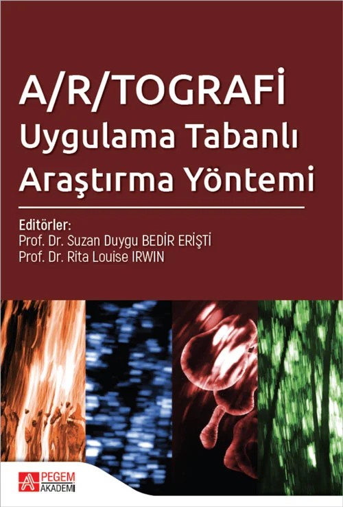 A/R/TOGRAFİ Uygulama Tabanlı Araştırma Yöntemi – Suzan Duygu Bedir Erişti, Ayşe Özbaki Güler, Ebru Güler, Elif Avcı – Pegem Akademi Yayıncılık kitap kapağı