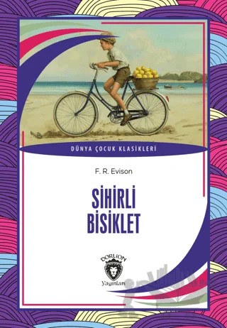 Sihirli Bisiklet – F. R. Evison – Dorlion Yayınları kitap kapağı