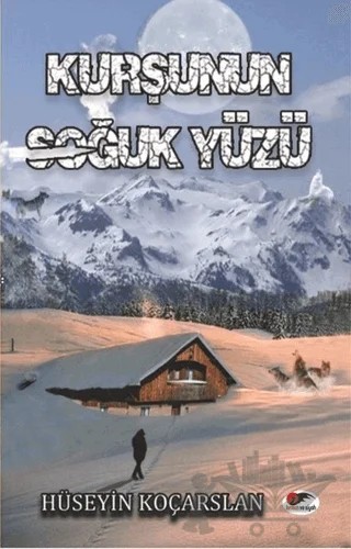 Kurşunun Soğuk Yüzü – Hüseyin Koçarslan – Kırmızı ve Siyah Yayınevi kitap kapağı