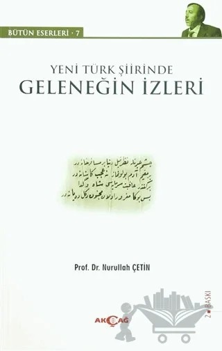 Yeni Türk Şiirinde Geleneğin İzleri – Nurullah Çetin – Akçağ Yayınları kitap kapağı