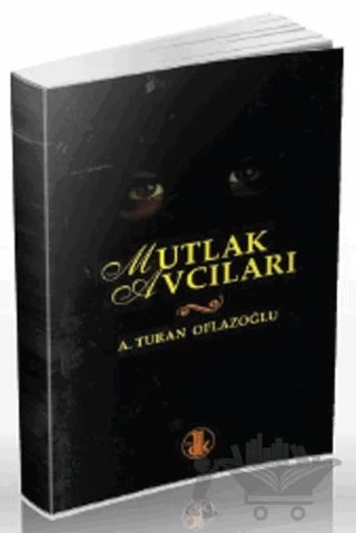 Mutlak Avcıları – A. Turan Oflazoğlu – Türk Dil Kurumu Yayınları kitap kapağı