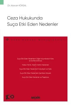 Ceza Hukukunda Suça Etki Eden Nedenler – Ceza Hukuku Monografileri – – Atacan Köksal – Seçkin Yayıncılık kitap kapağı