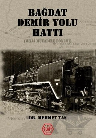 Bağdat Demir Yolu Hattı – Mehmet Taş – Atayurt Yayınevi kitap kapağı