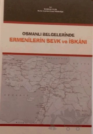 Osmanlı Belgelerinde Ermenilerin Sevk ve İskanı 1878 - 1920 – Kolektif – Devlet Arşivleri Genel Müdürlüğü kitap kapağı