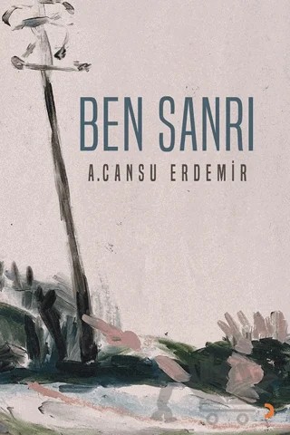 Ben Sanrı – A. Cansu Erdemir – Cinius Yayınları kitap kapağı