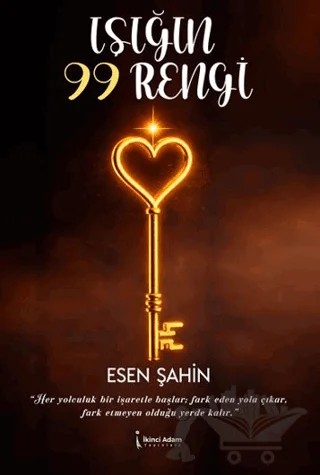 Işığın 99 Rengi – Esen Şahin – İkinci Adam Yayınları kitap kapağı