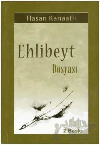 Ehlibeyt Dosyası – Hasan Kanatlı – el-Mustafa Yayınları kitap kapağı